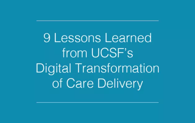 picture saying "9 Lessons Learned from UCSF's Digital Transformation of Care Delivery"