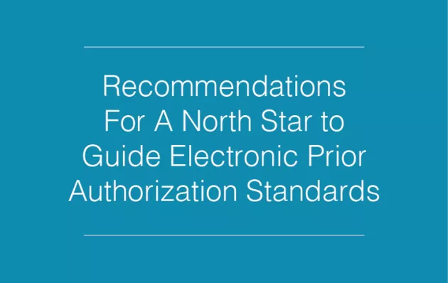 Recommendations For A North Star to Guide Electronic Prior Authorization Standards